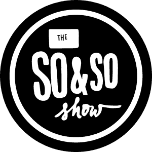Logo for the So & So Show